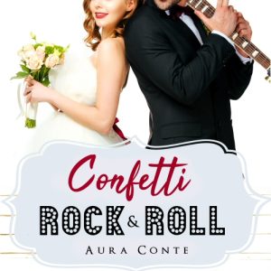 Confetti Rock & Roll (Confetti, #4)
