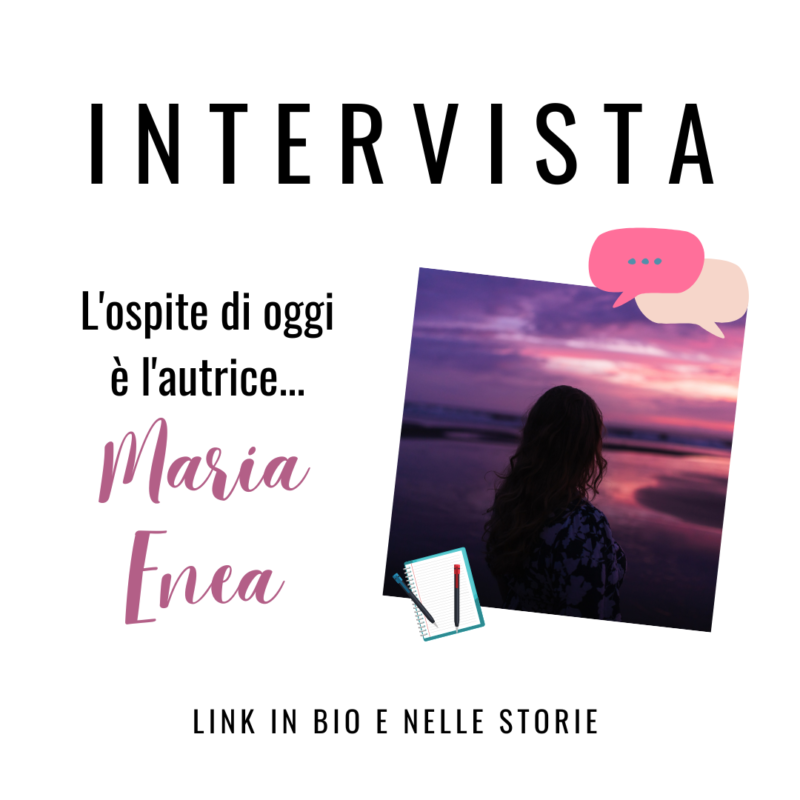 Intervista: Oggi è ospite del blog l’autrice di Romance e Romanzi storici Maria Enea!