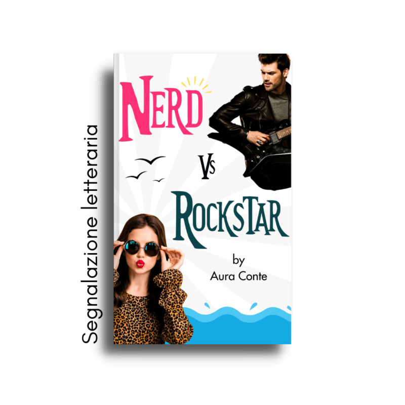 Segnalazione letteraria: “Nerd vs Rockstar” di Aura Conte