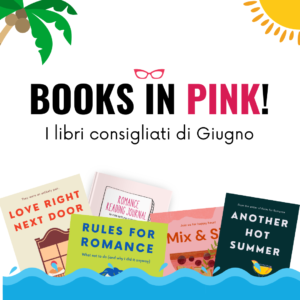 Books in Pink! Consigli di lettura… Giugno 2024