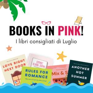 Books in Pink! Consigli di lettura… Luglio 2024